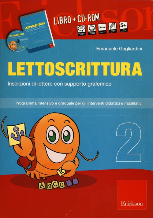 Lettoscrittura. Programma intensivo e graduale per gli interventi didattici e riabilitativi. Vol. 2: Inserzioni di lettere con supporto grafemico