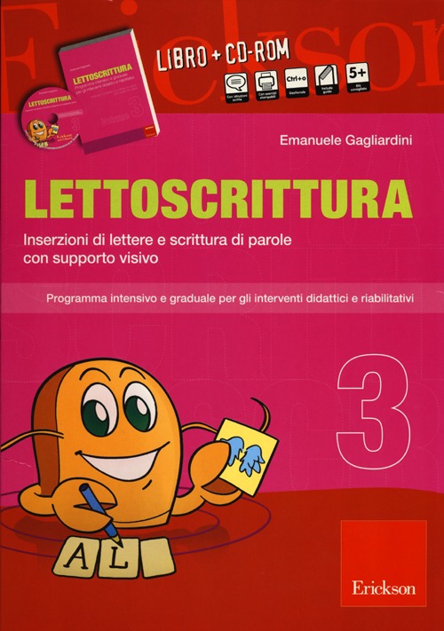 Lettoscrittura. Programma intensivo e graduale per gli interventi didattici e riabilitativi. Vol. 3: Inserzioni di lettere e scrittura di parole con supporto visivo