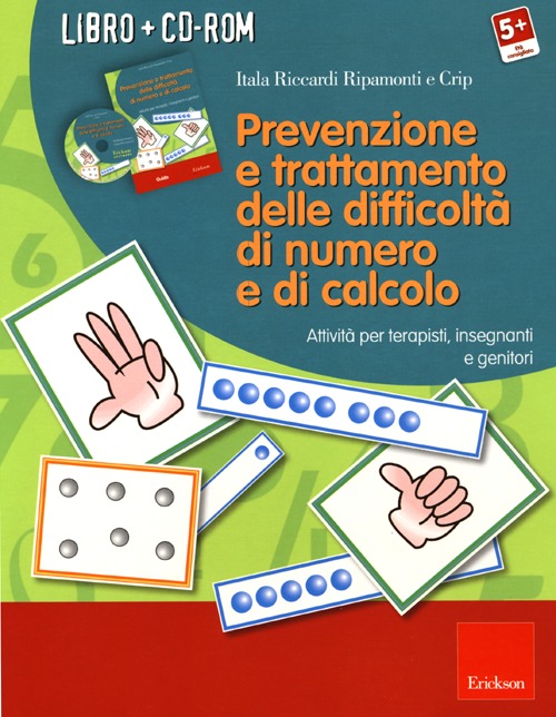 Prevenzione e trattamento delle difficoltà di numero e di calcolo. Attività per terapisti, insegnanti e genitori