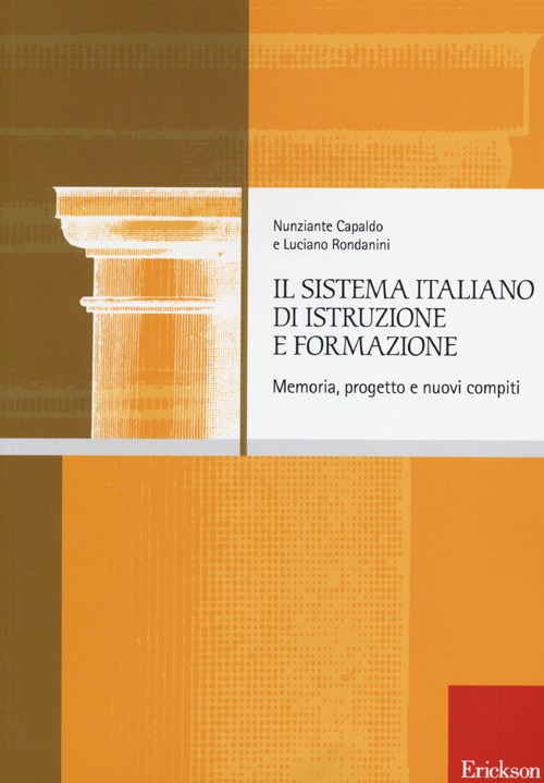 Il sistema italiano di istruzione e formazione. Memoria, progetto e nuovi compiti