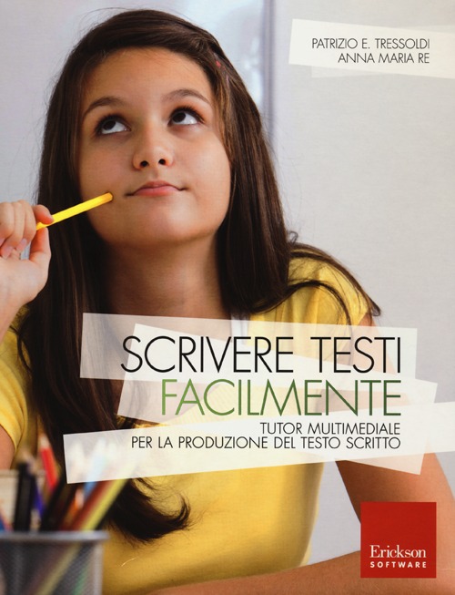 Scrivere testi facilmente. Tutor multimediale per la produzione del testo scritto