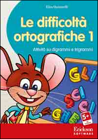 Le difficoltà ortografiche. Attività su digrammi e trigrammi. CD-ROM. Vol. 1