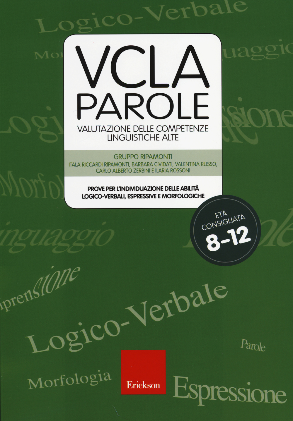VCLA-Parole. Valutazione delle competenze linguistiche alte. Prove per l'individuazione delle abilità logico-verbali, espressive e morfologiche