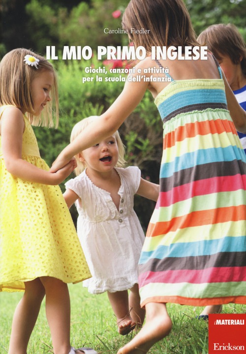 Il mio primo inglese. Giochi, canzoni e attività per la scuola dell'infanzia