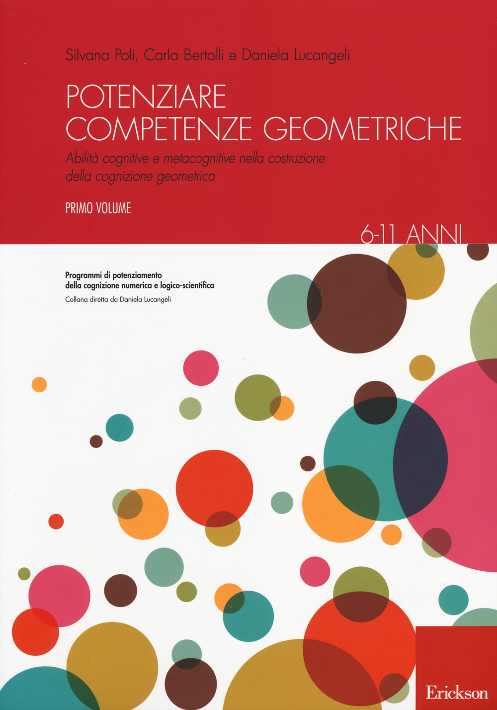 Potenziare competenze geometriche. Abilità cognitive e metacognitive nella costruzione della cognizione geometrica. Vol. 1: 6-11 anni