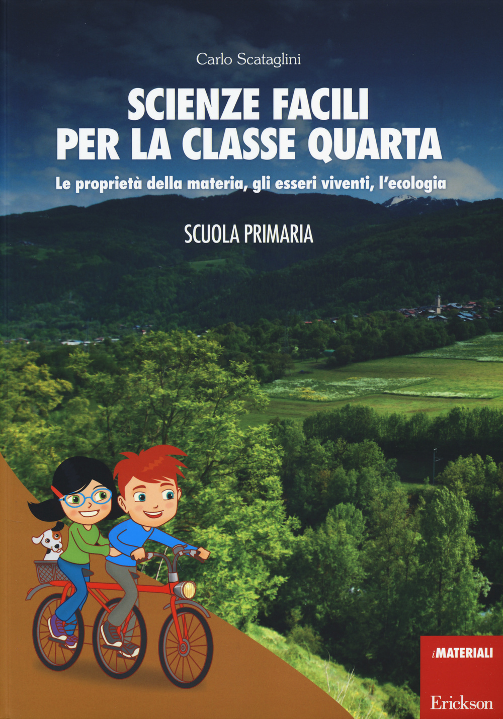 Scienze facili per la classe quarta. Le proprietà della materia, gli esseri viventi, l'ecologia. Scuola primaria