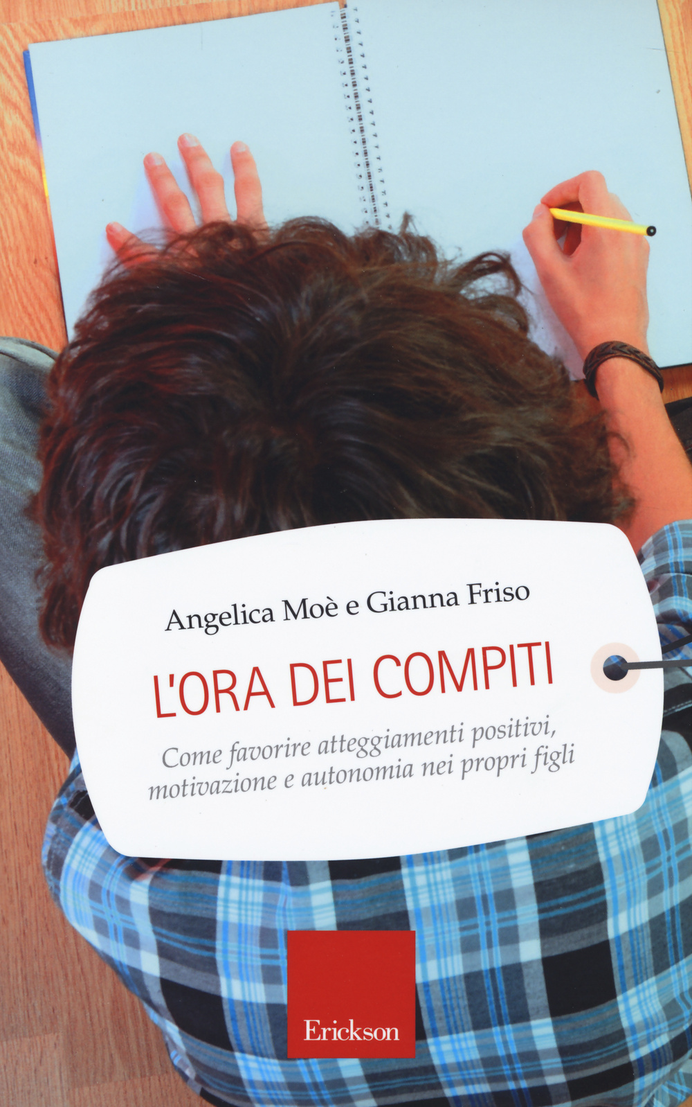 L'ora dei compiti. Come favorire atteggiamenti positivi, motivazione e autonomia nei propri figli