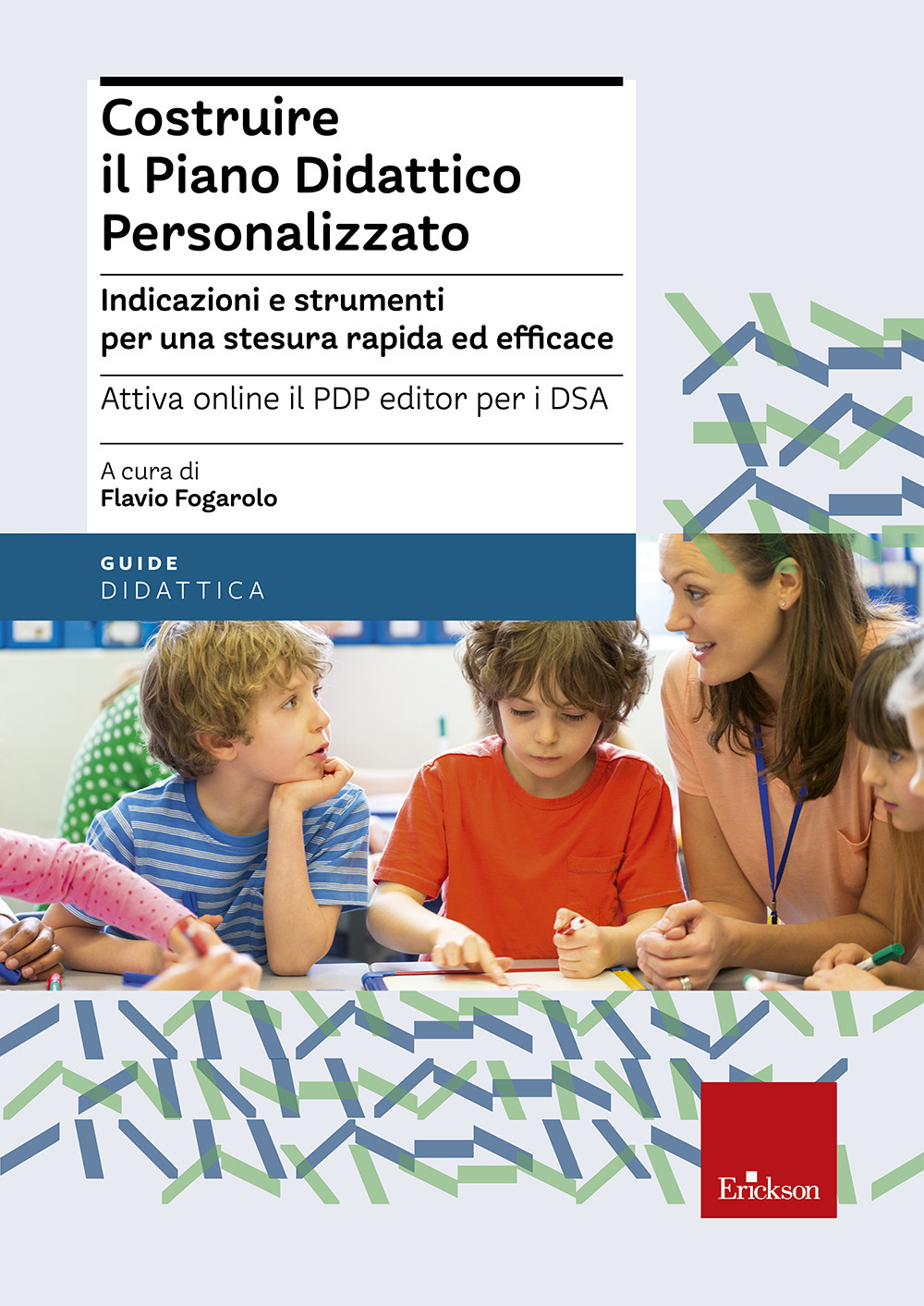 Costruire il piano didattico personalizzato. Indicazioni e strumenti per una stesura rapida ed efficace