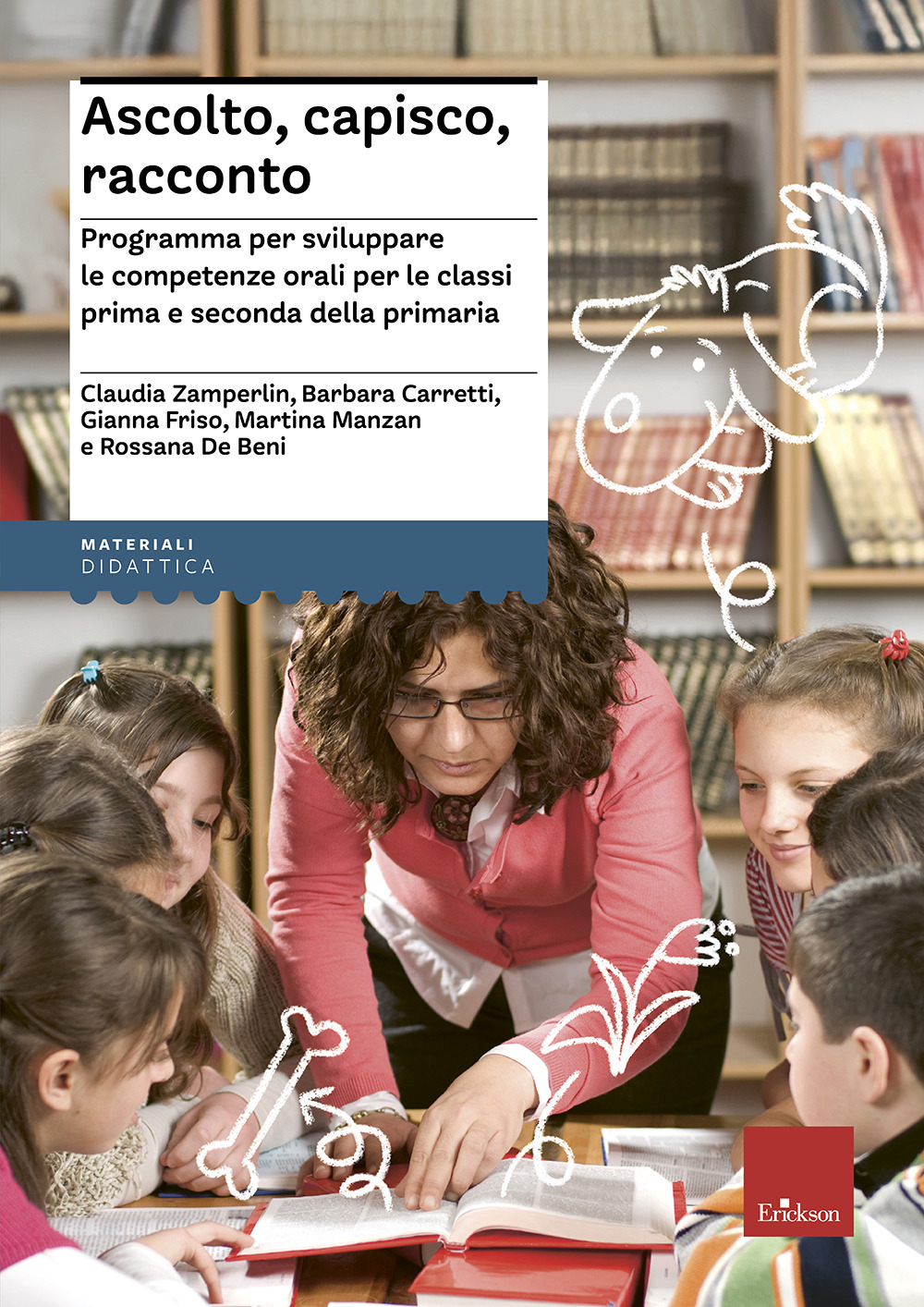 Ascolto, capisco, racconto. Programma per sviluppare le competenze orali per le classi prima e seconda della primaria