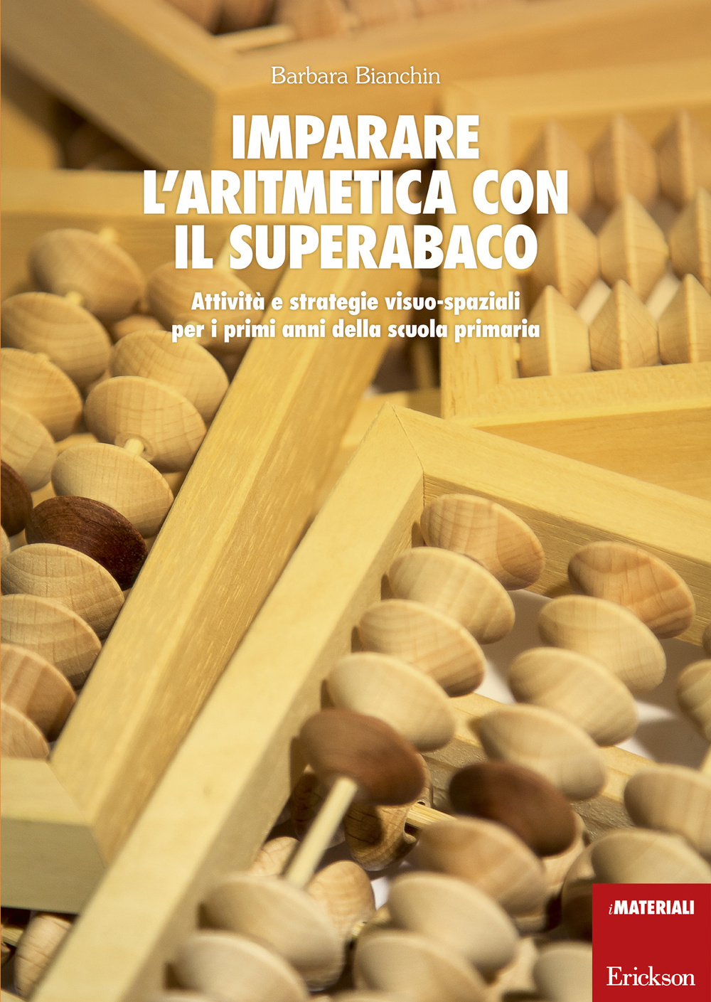 Imparare l'aritmetica con il superabaco. Attività e strategie visuo-spaziali per i primi anni della scuola primaria