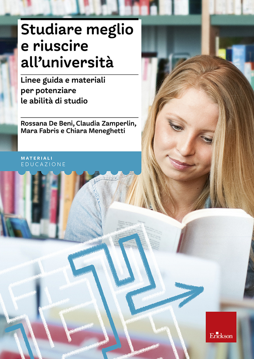 Studiare meglio e riuscire all'università. Linee guida e materiali per potenziare le abilità di studio