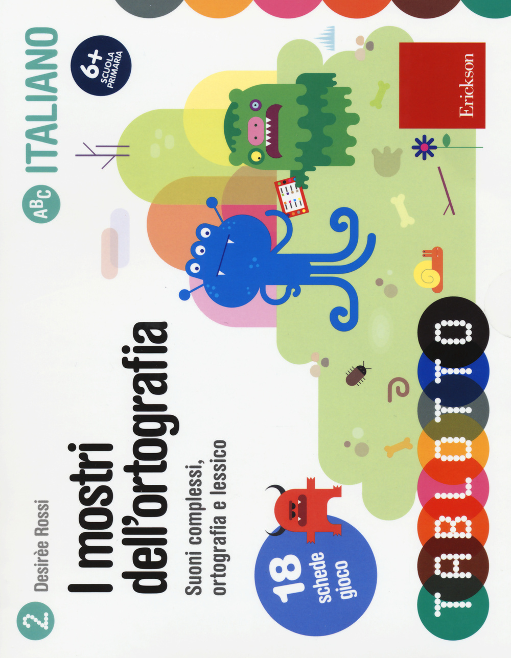 I mostri dell'ortografia. Suoni complessi, ortografia e lessico. 18 schede gioco