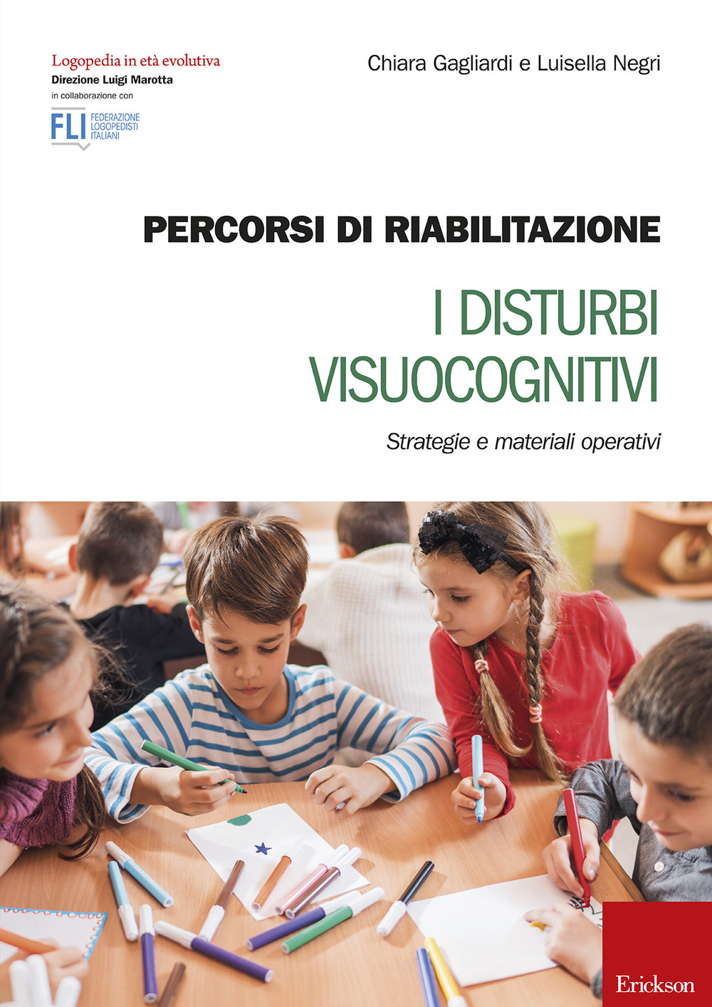Percorsi di riabilitazione. I disturbi visuocognitivi. Strategie e materiali operativi