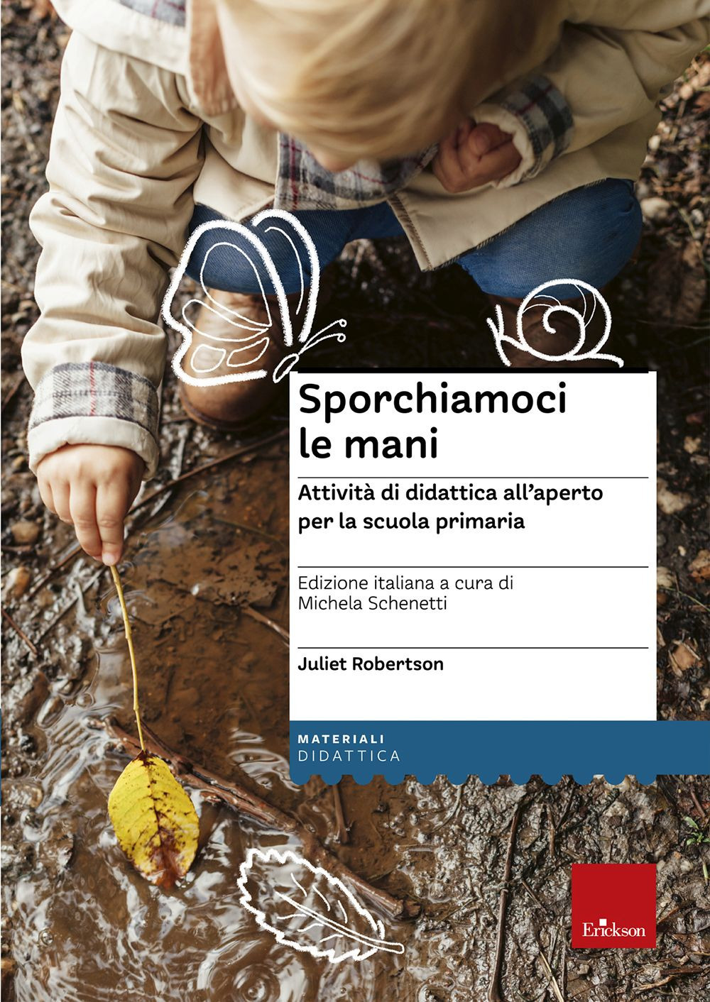 Sporchiamoci le mani. Attività di didattica all'aperto per la scuola primaria