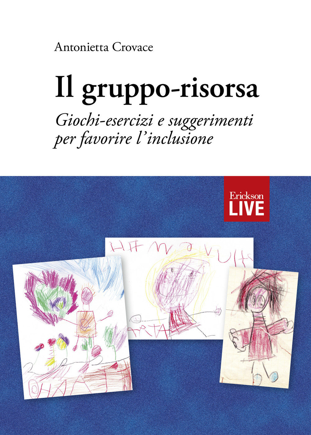 Il gruppo-risorsa. Giochi-esercizi e suggerimenti per favorire l’inclusione, Il