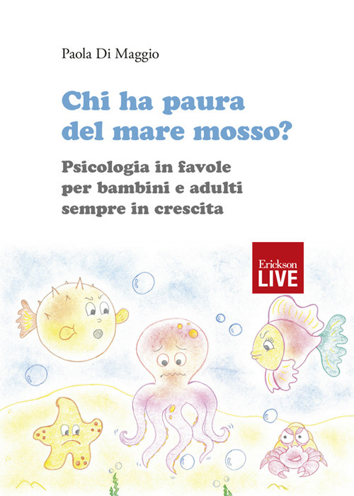 Chi ha paura del mare mosso? Psicologia in favole per bambini e adulti sempre in crescita