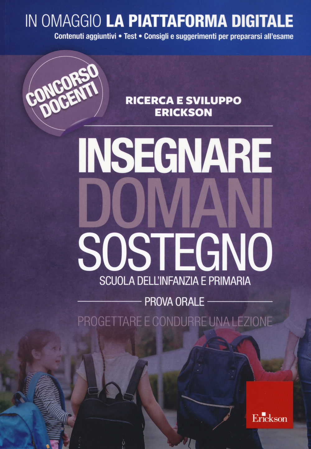 Insegnare domani. Sostegno. Pedagogia speciale, didattica e metodologie per l'inclusione. Scuola dell’infanzia e primaria. Prova orale