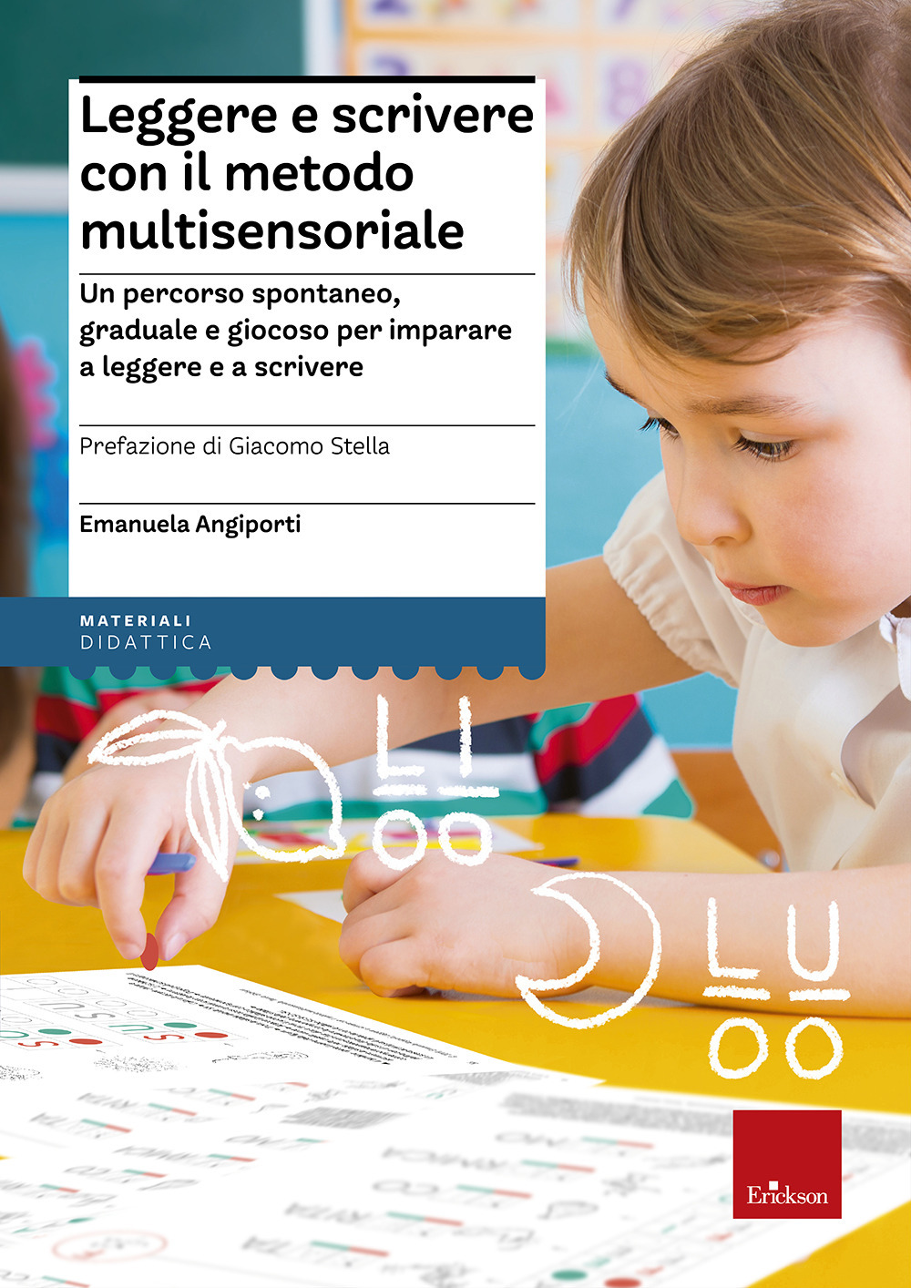Leggere e scrivere con il metodo multisensoriale. Un percorso spontaneo, graduale e giocoso per imparare a leggere e a scrivere