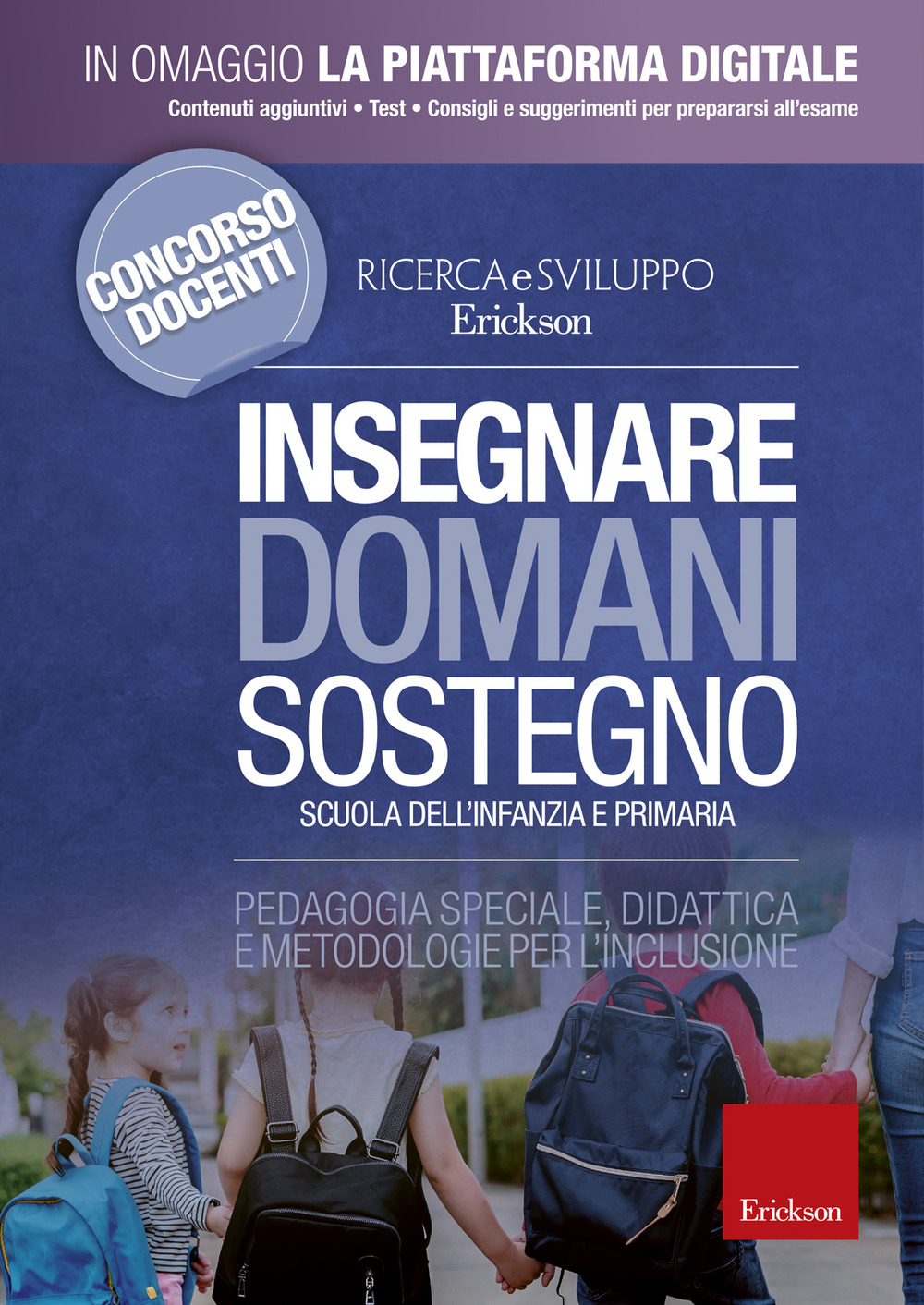 Insegnare domani. Sostegno. Pedagogia speciale, didattica e metodologie per l'inclusione. Scuola dell’infanzia e primaria