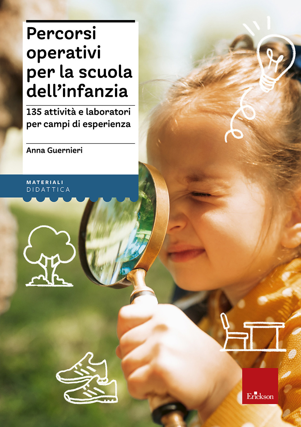 Percorsi operativi per la scuola dell'infanzia. 135 attività e laboratori per campi di esperienza