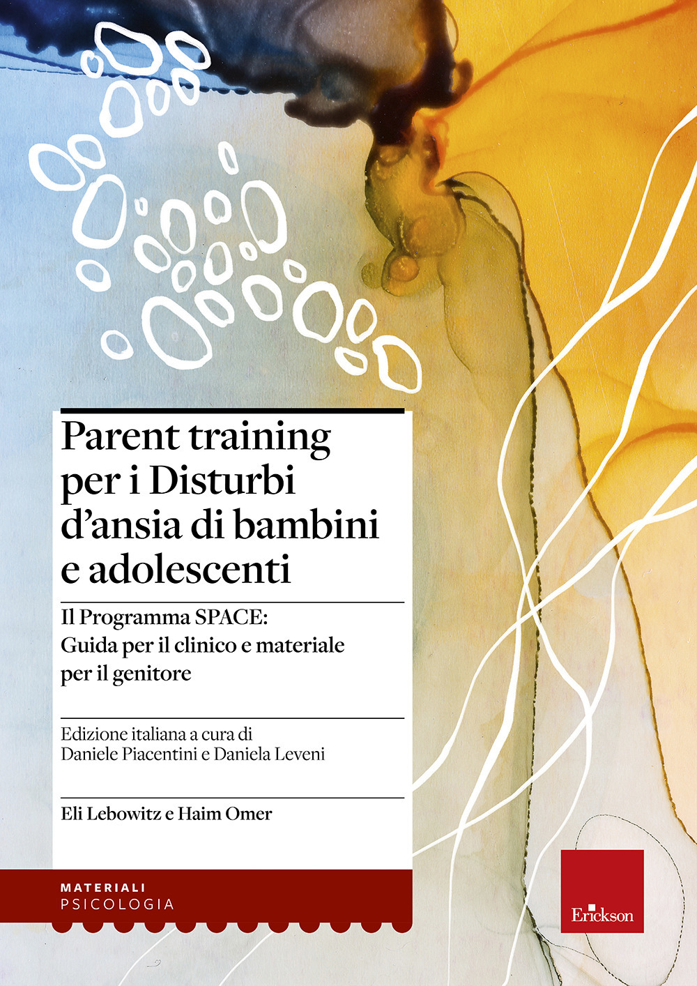 Parent training per i disturbi d'ansia di bambini e adolescenti. Il Programma SPACE. Guida per il clinico e materiale per il genitore