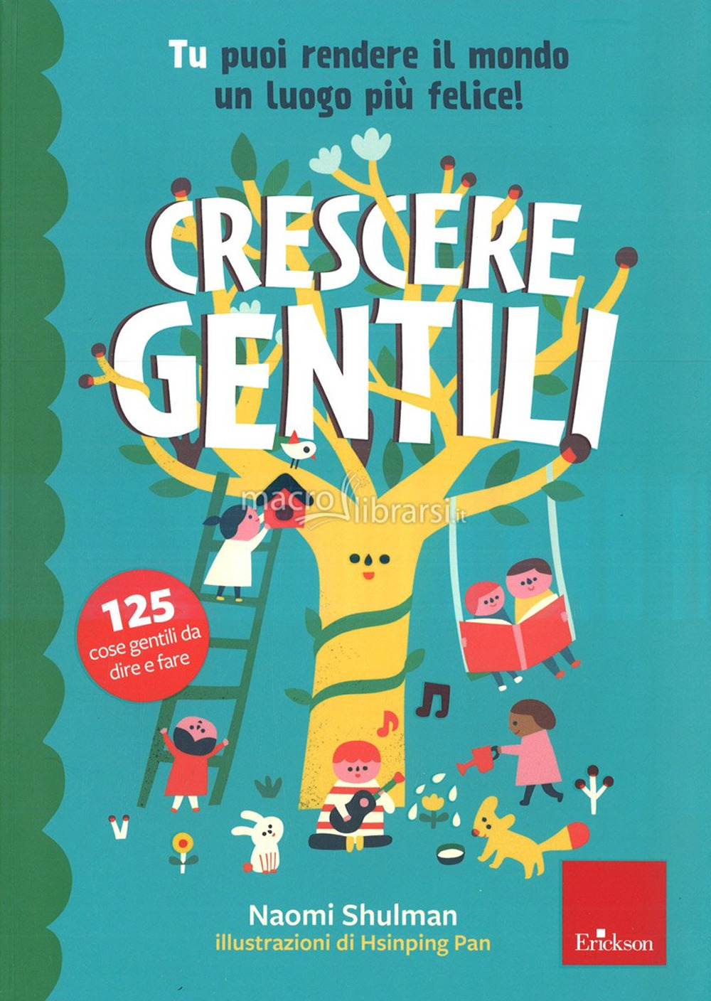 Crescere gentili. Tu puoi rendere il mondo un luogo più felice!