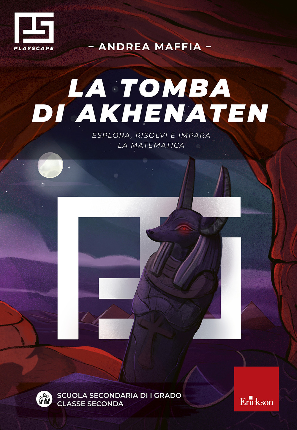 La tomba di Akhenaten. Esplora, risolvi e impara la matematica. Playscape