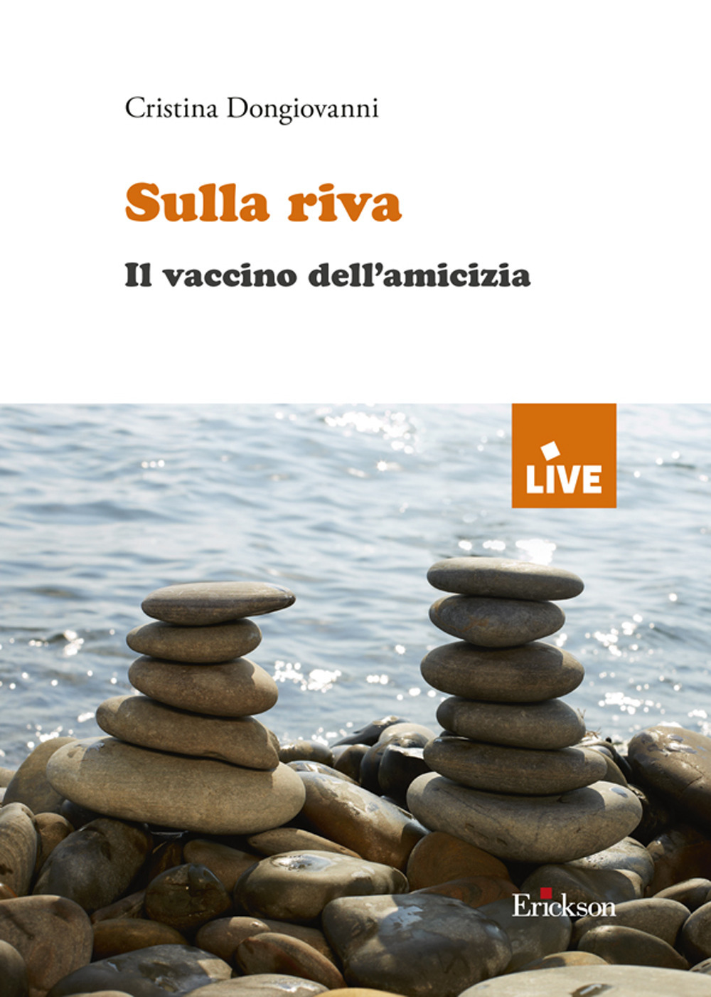 Sulla riva. Il vaccino dell'amicizia