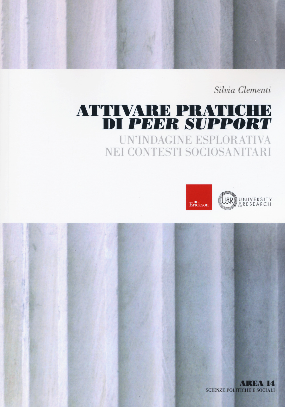 Attivare pratiche di Peer Support. Un'indagine esplorativa nei contesti sociosanitari