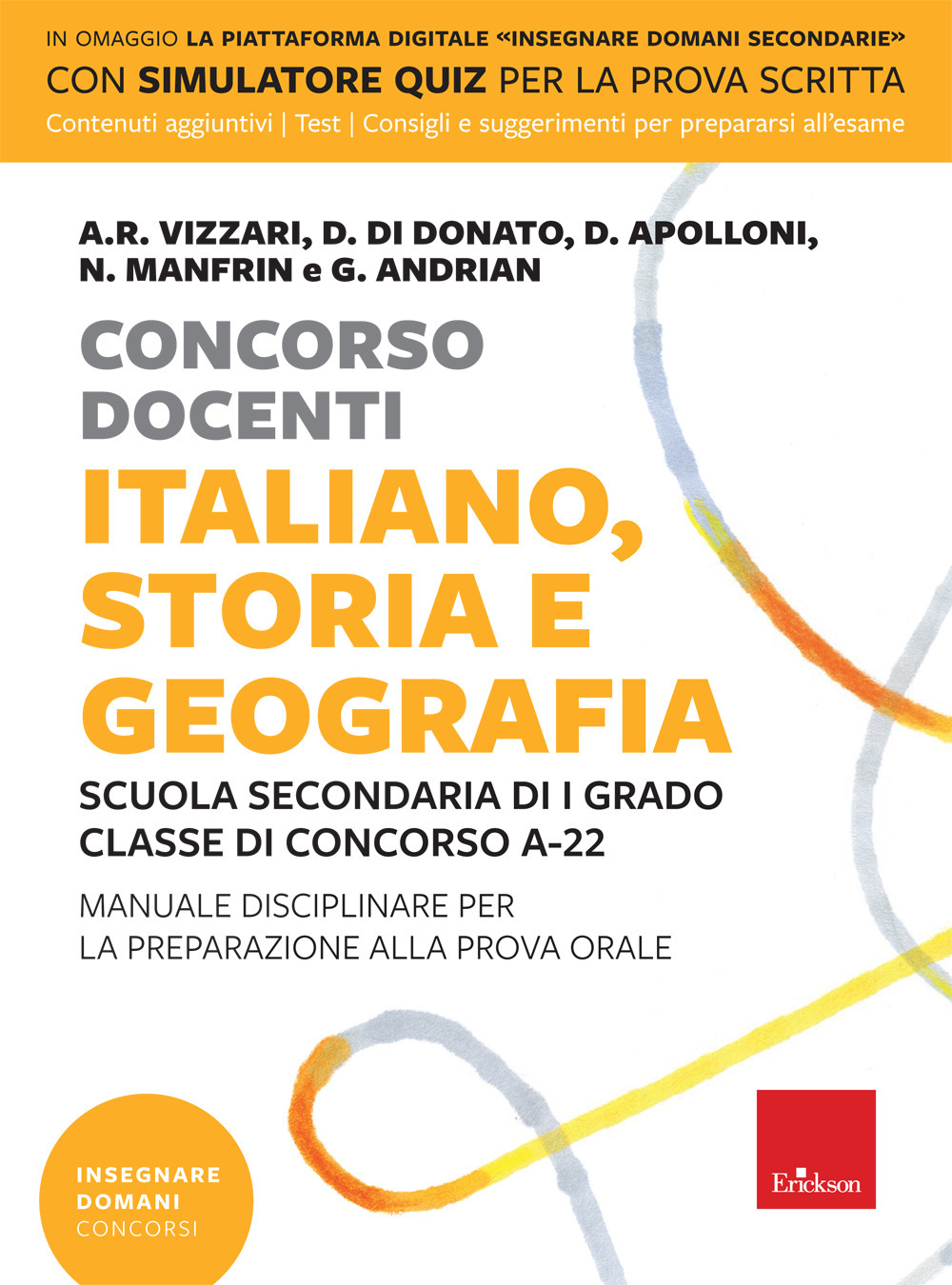 Concorso docenti. Italiano, storia, geografia. Scuola secondaria di I grado, Classe di concorso A-22. Manuale disciplinare per la preparazione alla prova orale