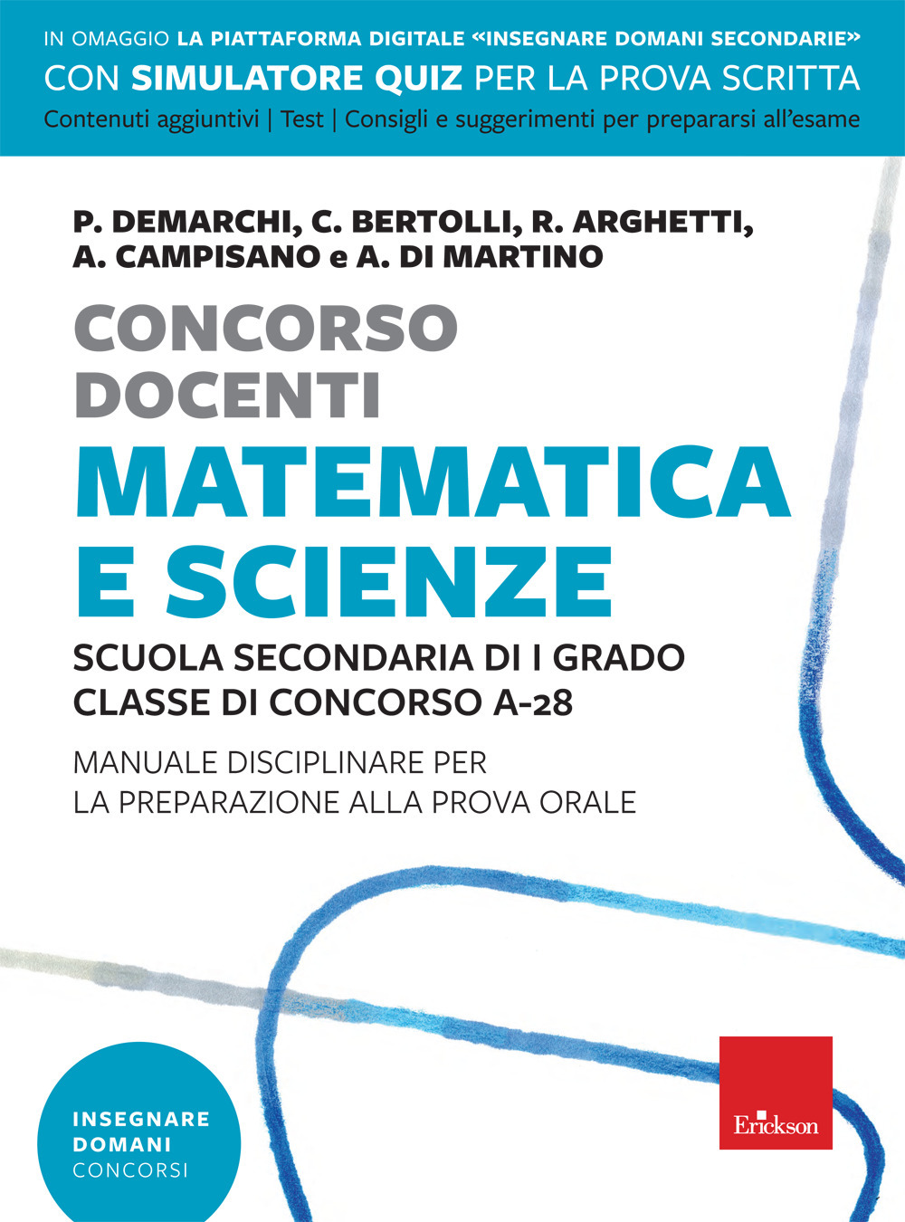 Concorso docenti. Matematica e scienze. Scuola secondaria di I grado, classe di concorso A-28. Manuale disciplinare per la preparazione alla prova orale