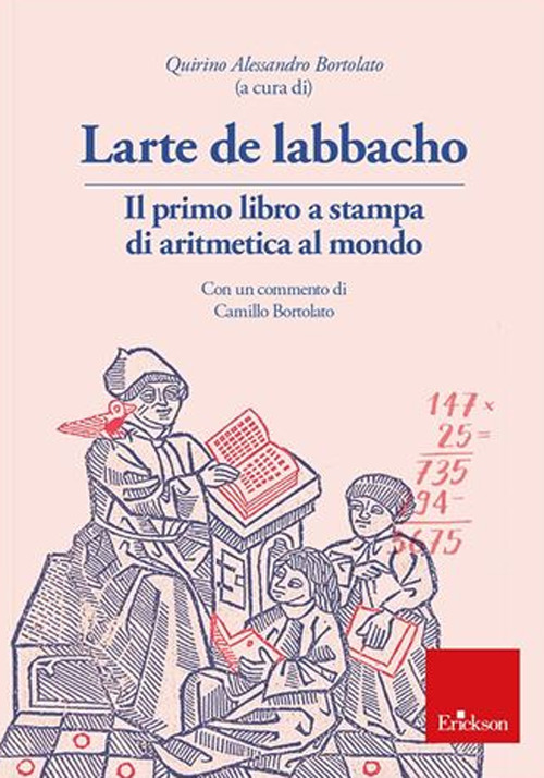 Larte de labbacho. Il primo libro di aritmetica stampato al mondo