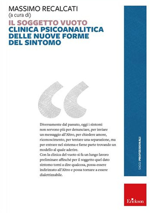 Il soggetto vuoto. Clinica psicoanalitica delle nuove forme del sintomo