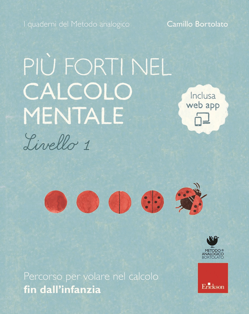 Più forti nel calcolo mentale. I quaderni del metodo analogico. Livello 1