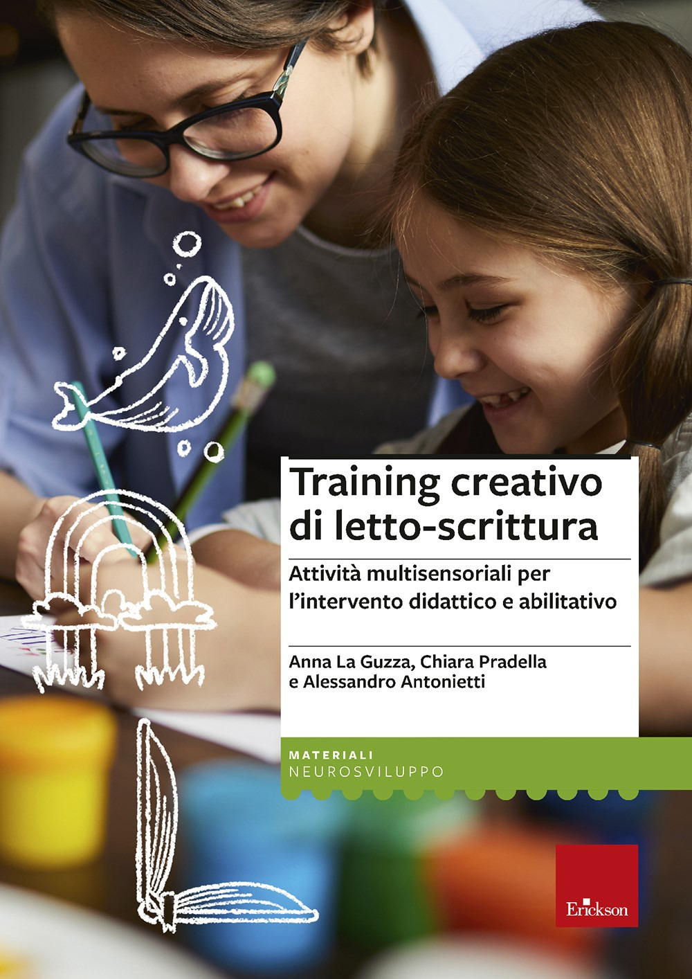 Training creativo di letto-scrittura. Attività multisensoriali per l’intervento didattico e abilitativo