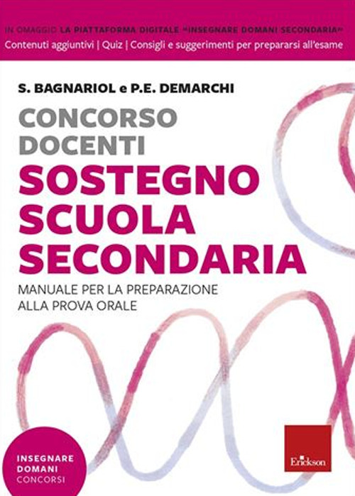 Concorso docenti sostegno scuola secondaria. Manuale per la preparazione alla prova orale