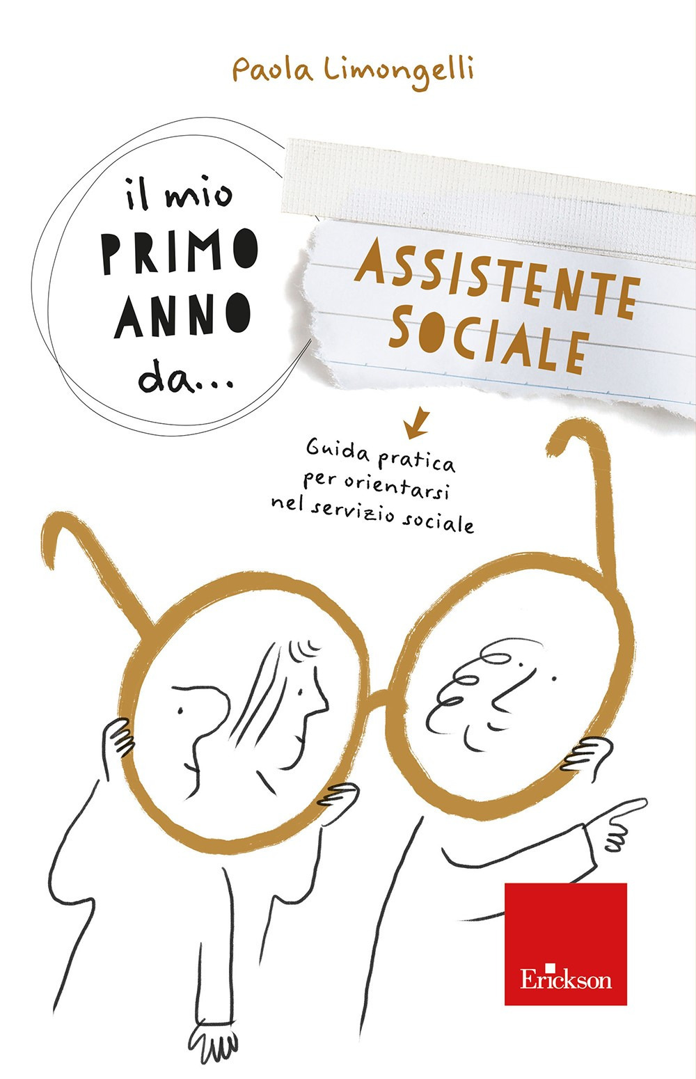 Il mio primo anno da... assistente sociale. Guida pratica per orientarsi nel servizio sociale