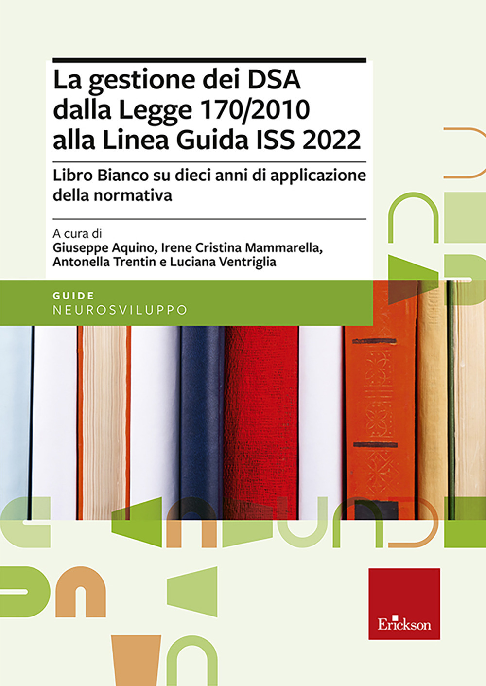 La gestione dei DSA dalla Legge 170/2010 alla Linea guida del 2022. Libro bianco su dieci anni di applicazione della normativa