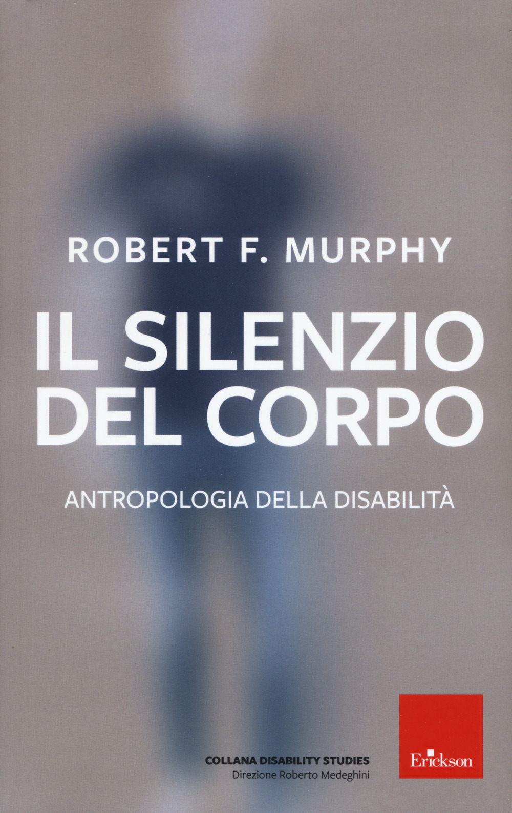 Il silenzio del corpo. Antropologia della disabilità