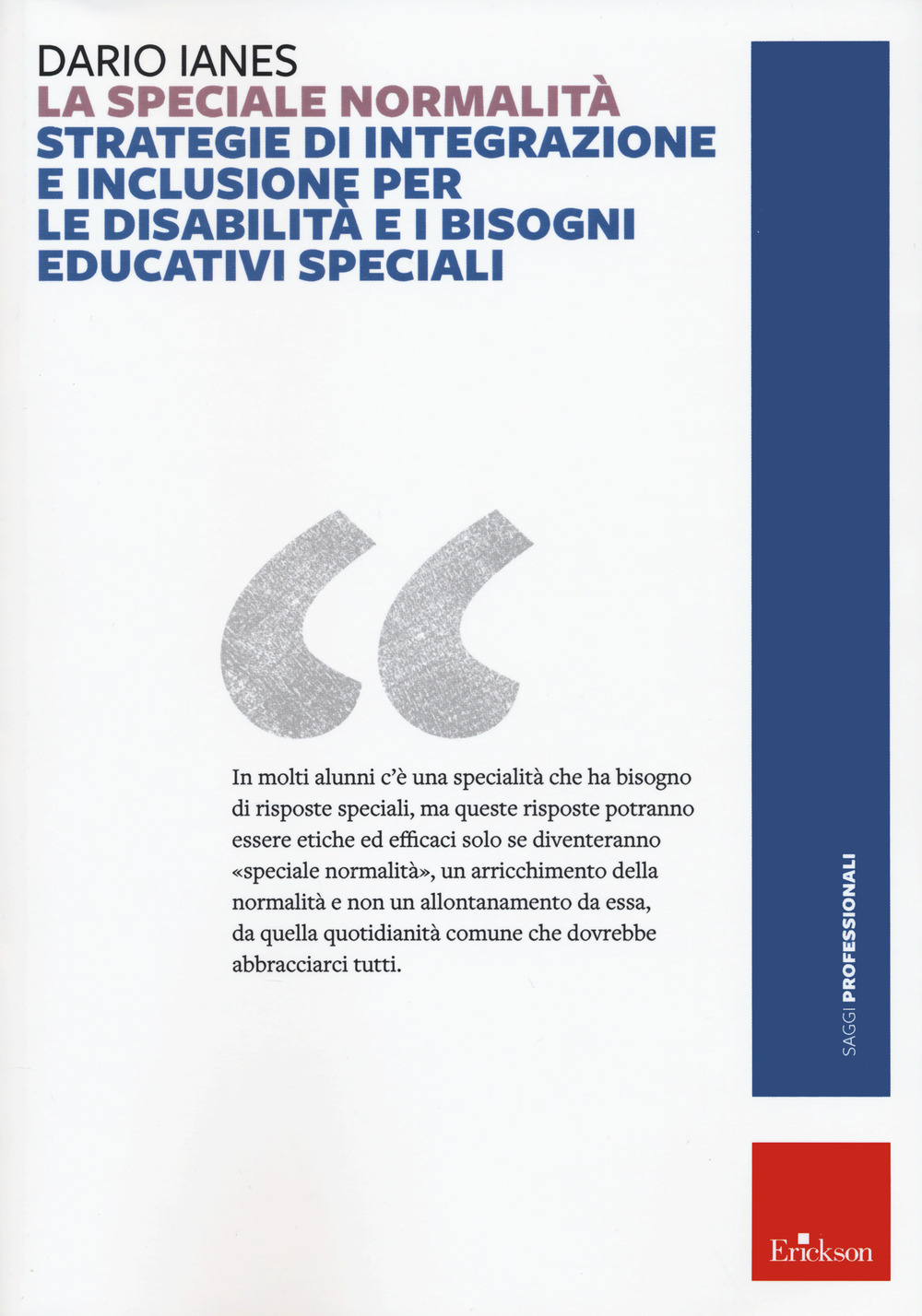 La speciale normalità. Strategie di integrazione e inclusione per le disabilità e i bisogni educativi speciali