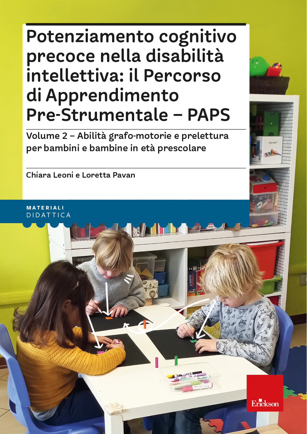 Potenziamento cognitivo precoce nella disabilità intellettiva: il percorso di apprendimento pre-strumentale PAPS. Vol. 2: Abilità grafo-motorie e prelettura per bambini e bambine in età prescolare