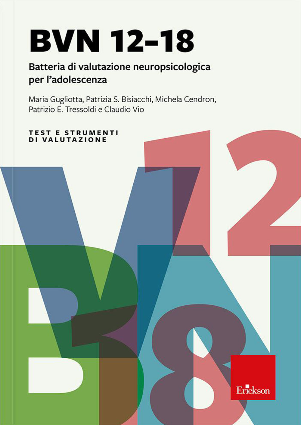 BVN 12-18. Batteria di valutazione neuropsicologica per l'adolescenza