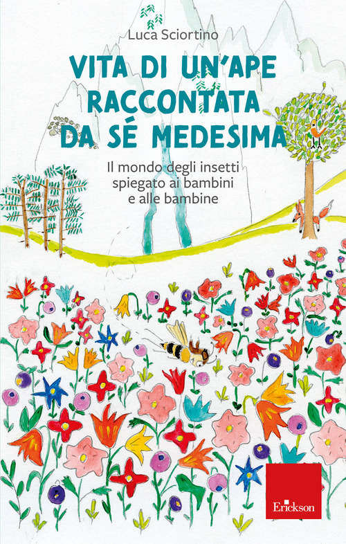 Vita di un'ape raccontata da sé medesima. Il mondo degli insetti spiegato ai bambini e alle bambine