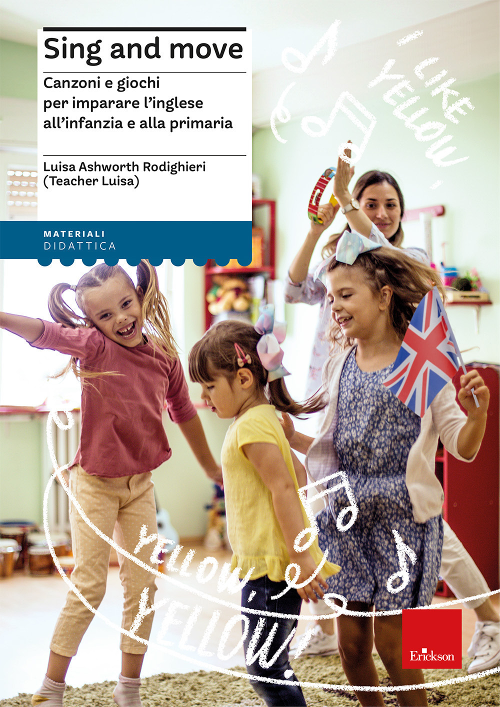 Sing and move. Canzoni e giochi per imparare l’inglese all'infanzia e alla primaria