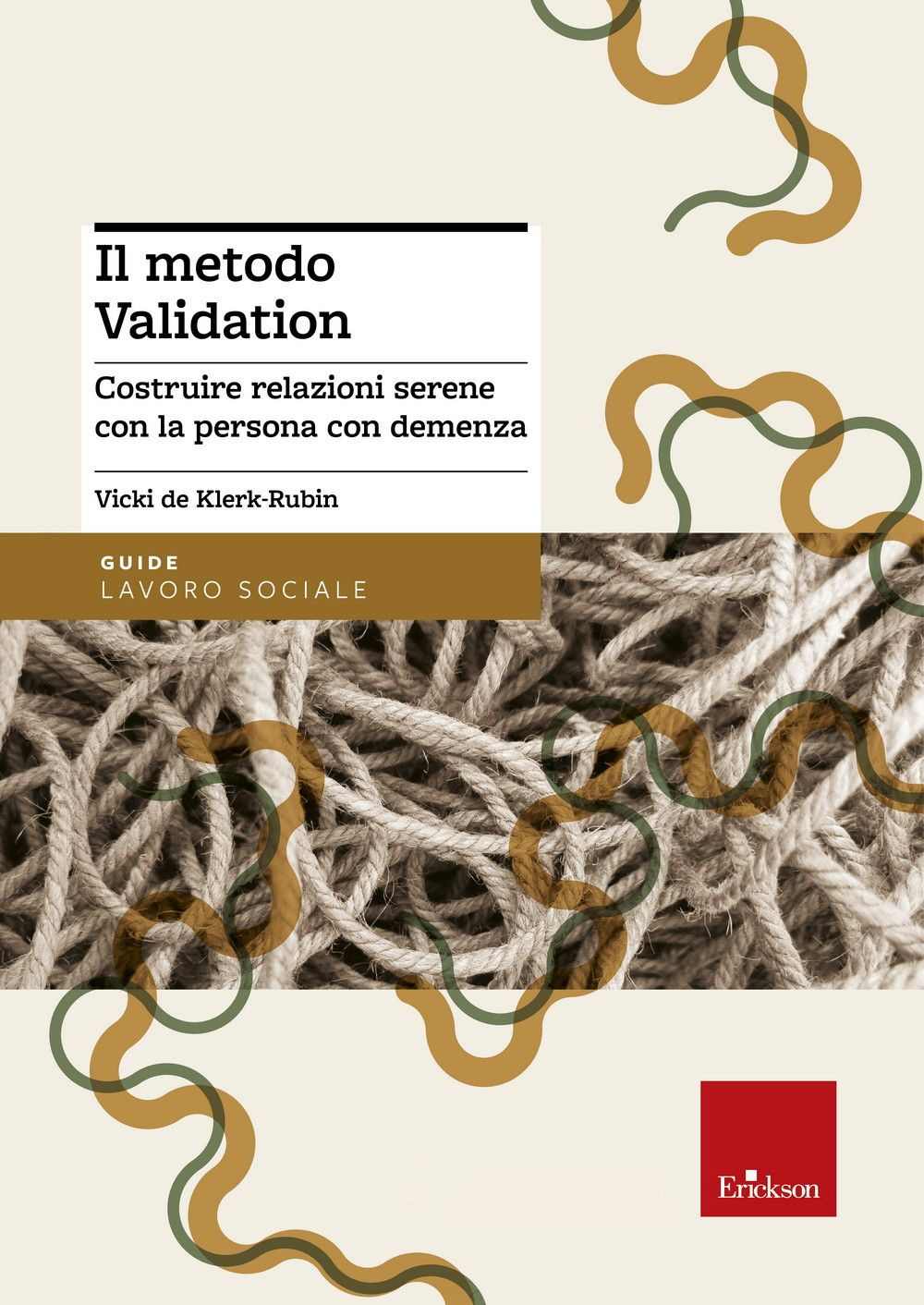 Il metodo Validation. Costruire relazioni serene con la persona con demenza