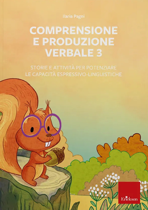 Comprensione e produzione verbale. Web app. Vol. 3: Storie e attività per potenziare le capacità espressivo-linguistiche