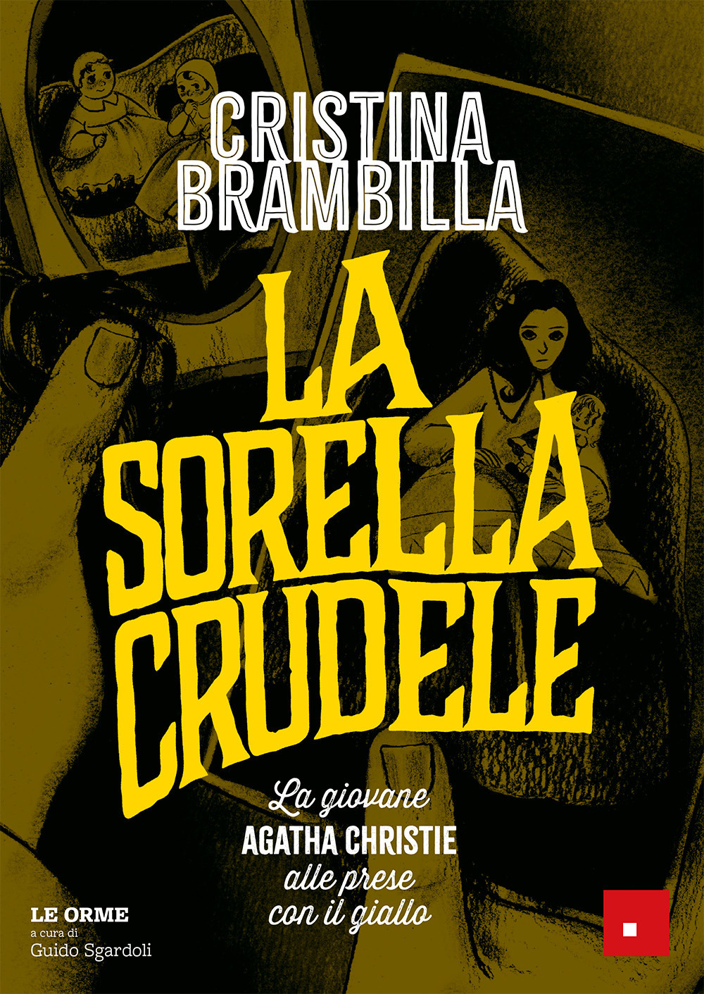 La sorella crudele. La giovane Agatha Christie alle prese con il giallo