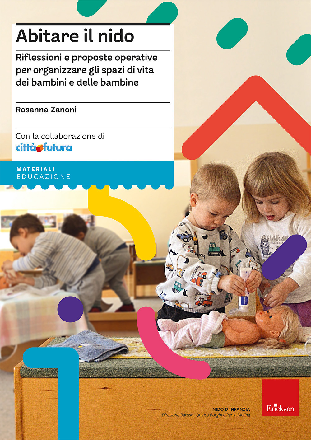Abitare il nido. Riflessioni e proposte operative per organizzare spazi di vita dei bambini e delle bambine