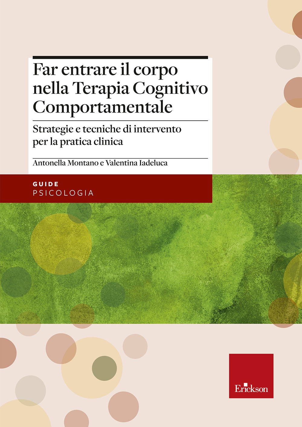 Far entrare il corpo nella Terapia Cognitivo Comportamentale. Strategie e tecniche di intervento per la pratica clinica