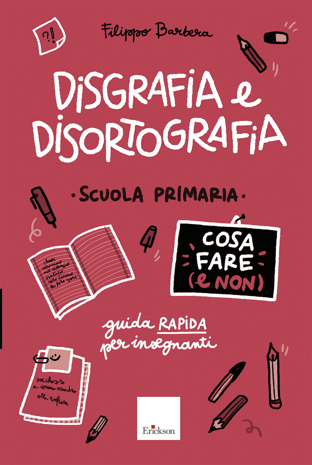 Disgrafia e disortografia. Cosa fare (e non). Scuola primaria. Guida rapida per gli insegnanti